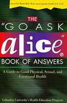'Go Ask Alice' Book of Answers, The: A Guide to Good Physical, Sexual, and Emotional Health