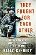 They Fought for Each Other: The Triumph and Tragedy of the Hardest Hit Unit in Iraq