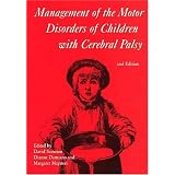 Management of the Motor Disorders of Children with Cerebral Palsy (Clinics in Developmental Medicine (Mac Keith Press))