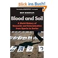 Blood and Soil: A World History of Genocide and Extermination from Sparta to Darfur
