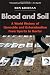 Blood and Soil: A World History of Genocide and Extermination from Sparta to Darfur Blood and Soil: A World History of Genocide and Extermination from Sparta to Darfur
