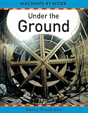 Under the Ground (Machines at Work)
