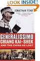 Generalissimo: Chiang Kai-shek and the China He Lost