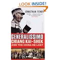 Generalissimo: Chiang Kai-shek and the China He Lost