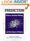 Prediction: Science, Decision Making, and the Future of Nature