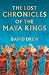 Lost Chronicles of the Maya Kings