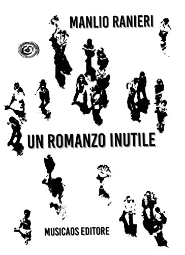 Un romanzo inutile (Italian Edition)