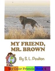 eBooks: My Friend, Mr. Brown: A Preschool Early Learning Colors Picture Book (My Color Friends 4) - S. L. Poulton