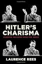 Hitler's Charisma: Leading Millions into the Abyss