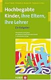 Hochbegabte Kinder - ihre Eltern, ihre Lehrer. Ein Ratgeber - James T. Webb