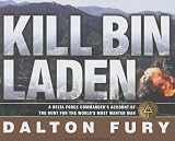 Kill Bin Laden: A Delta Force Commander s Account of the Hunt for the World s Most Wanted Man