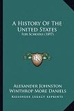 A History of the United States: For Schools (1897)