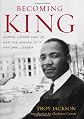 Becoming King: Martin Luther King Jr. and the Making of a National Leader (Civil Rights and the Struggle for Black Equality in the Twentieth Century)