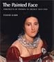 The Painted Face: Portraits of Women in France, 1814-1914