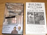 (2) VHS Videos showing Straw Bale in real life:THE STRAW BALE SOLUTION + BUILDING WITH STRAW - Vol 3: Straw Bale Code Testing. Documents results of certified laboratory tests on straw bale wall systems including fire and load-bearing. (The Straw Bale Solution is part of the Home on Earth Series)