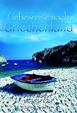 Liebesreise nach Griechenland: Scheidung auf griechisch / Liebe meines Lebens - Anne Mather; Michelle Reid; Lynne Graham