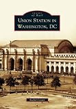 Union Station in Washington, DC (Images of Rail)