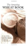 The Amazing Wheat Book - Info on: gluten (wheat meat), grains, breads, cookies, seasonings, sauces, breakfast cereals, vegetarian dishes, and more! Details ... and hundreds of healthy nutritious recipes.