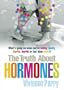 Truth About Hormones