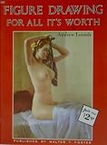  : Figure Drawing for All It's Worth (Walter Foster Art Instruction Series, 191 - Figure Drawing)