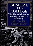 General Lee's College:  The Rise and Growth of Washington and Lee University