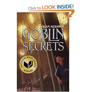 Goblin Secrets (Alexander, William) - William Alexander