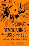 Demolishing the hosts of hell: Every Christians job