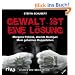 Gewalt ist eine L�sung: Morgens Polizist, abends Hooligan - mein geheimes Doppelleben