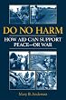 Do No Harm: How Aid Can Support Peace - or War