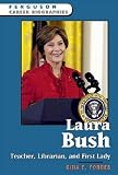 Laura Bush: Teacher, Librarian, and First Lady (Ferguson Career Biographies): Teacher, Librarian, and First Lady (Ferguson Career Biographies)