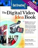 The Digital Video Idea Book (Get Creative!)