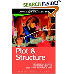 Plot & Structure: (Techniques And Exercises For Crafting A Plot That Grips Readers From Start To Finish) (Write Great Fiction)
