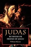  : Judas: Betrayer or Friend of Jesus