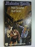 Nor scarlet but gold : a Lone Pine adventure