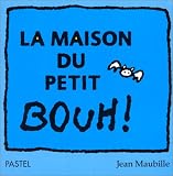 La Maison du petit Bouh!