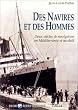 Des navires et des hommes : Deux si�cles de navigation en M�diterran�e et au-del�