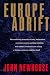 Book Europe Adrift: The conflicting demands of unity, nationalism, economic security, political stab ility, and military readiness now facing a