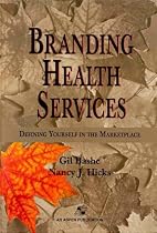 Branding Health Services: Define Yourself in Marketplace
