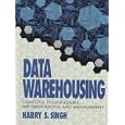 Data Warehousing: Concepts, Technologies, Implementations, and Management