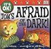 Tom's Afraid of the Dark! (It's OK!)