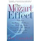 the mozart effect tapping the power of music to heal the body strengthen the mind and unlock the creative spirit