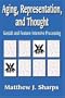Aging, Representation, and Thought: Gestalt and Feature-Intensive Processing