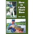 How to Catch More Bass by Ron Gallo