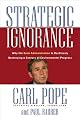Strategic Ignorance: Why the Bush Administration Is Recklessly Destroying a Century of Environmental Progress