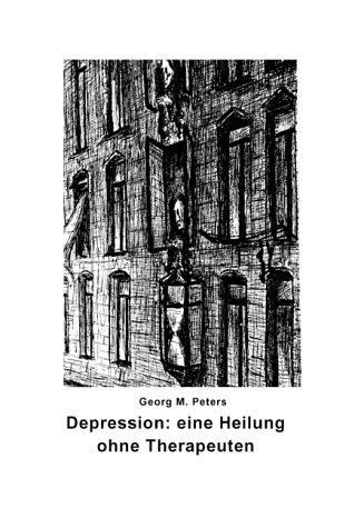 Depression: eine Heilung ohne Therapeuten. Hardcover-Ausgabe