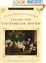 Inside the Victorian Home: A Portrait of Domestic Life in Victorian England