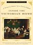 Inside the Victorian Home: A Portrait of Domestic Life in Victorian England