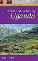 Culture and Customs of Uganda (Culture and Customs of Africa)