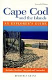 Cape Cod and the Islands: An Explorer's Guide (1997 Edition)