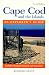Cape Cod and the Islands: An Explorer's Guide (1997 Edition)